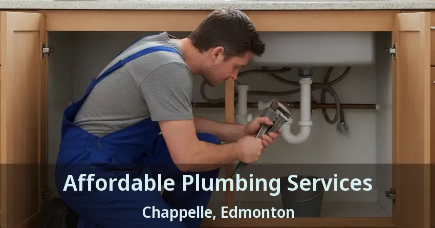 Affordable Plumbing Services Chappelle, Edmonton - AB
