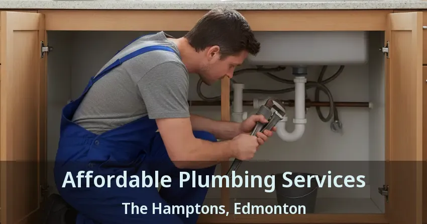 Affordable Plumbing Services The Hamptons, Edmonton - AB
