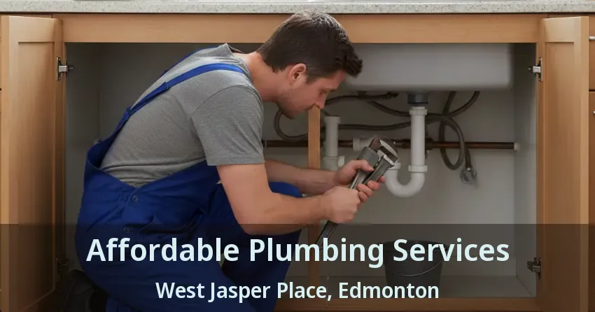 Affordable Plumbing Services West Jasper Place, Edmonton - AB