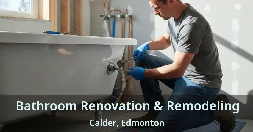 Bathroom Renovation & Remodeling Calder, Edmonton - AB