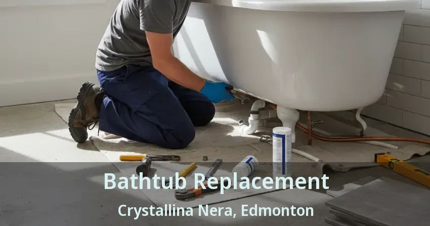 Bathtub Replacement Crystallina Nera, Edmonton - AB