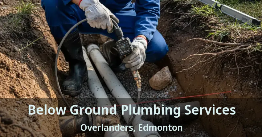 Below Ground Plumbing Services Overlanders, Edmonton - AB