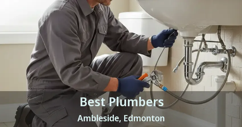 Best Plumbers Ambleside, Edmonton - AB