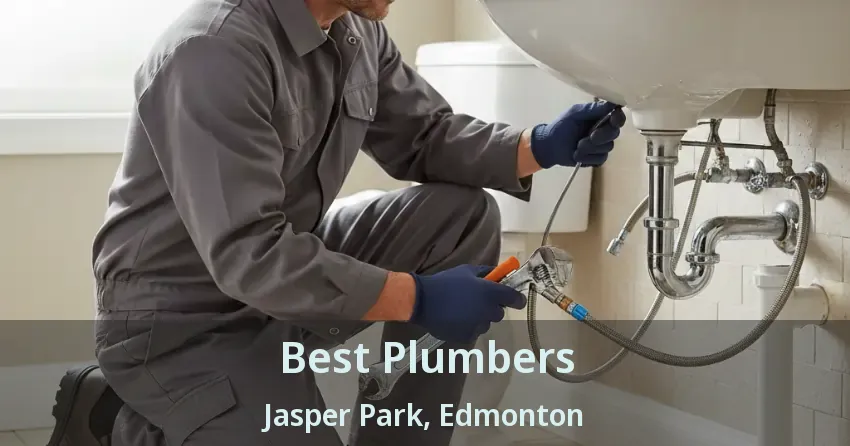 Best Plumbers Jasper Park, Edmonton - AB
