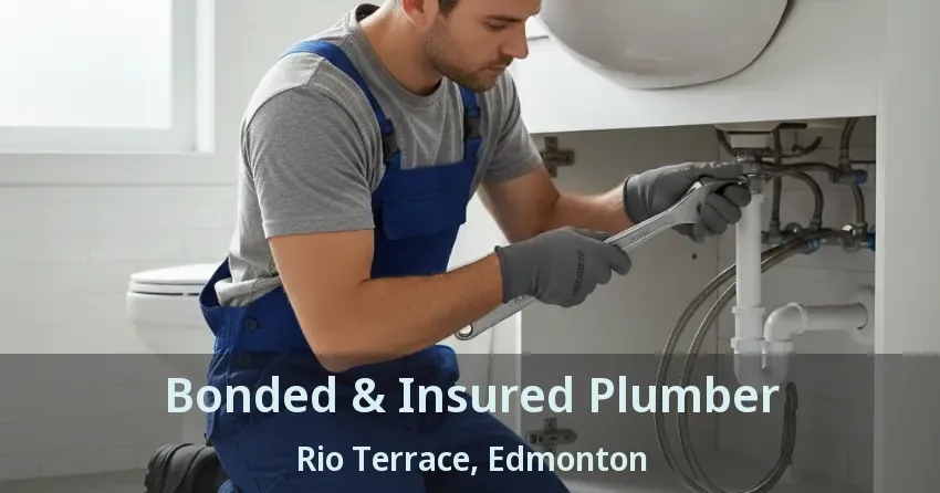 Bonded & Insured Plumber Rio Terrace, Edmonton - AB