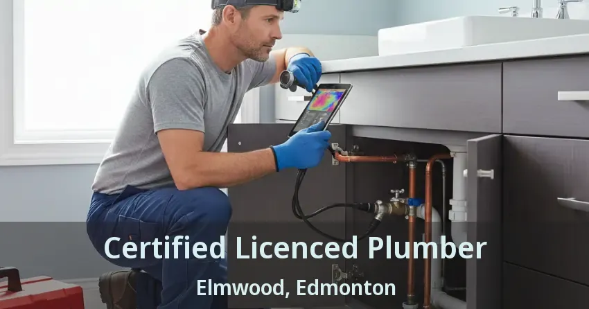 Certified Licenced Plumber Elmwood, Edmonton - AB