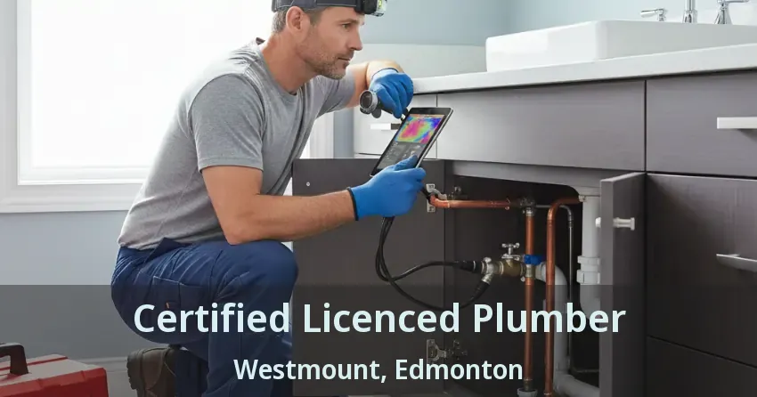 Certified Licenced Plumber Westmount, Edmonton - AB