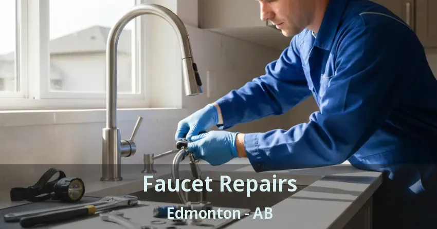 Faucet Repairs Edmonton - AB
