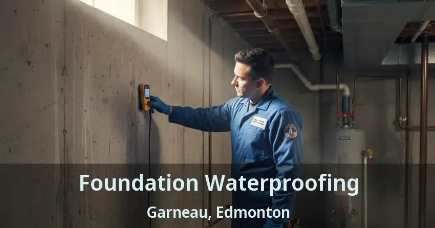 Foundation Waterproofing Garneau, Edmonton - AB