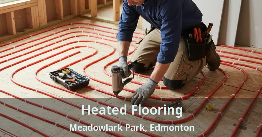 Heated Flooring Meadowlark Park, Edmonton - AB