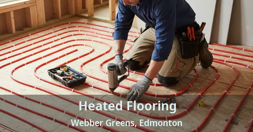 Heated Flooring Webber Greens, Edmonton - AB