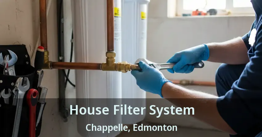 House Filter System Chappelle, Edmonton - AB