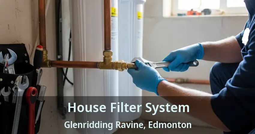 House Filter System Glenridding Ravine, Edmonton - AB