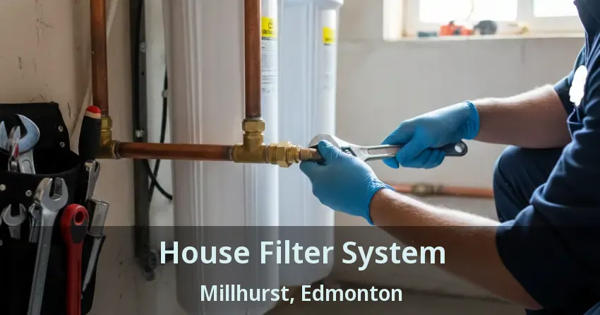House Filter System Millhurst, Edmonton - AB