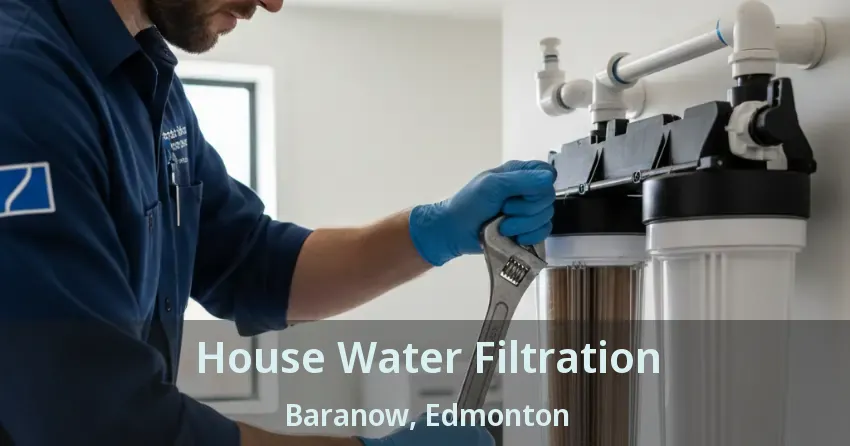 House Water Filtration Baranow, Edmonton - AB