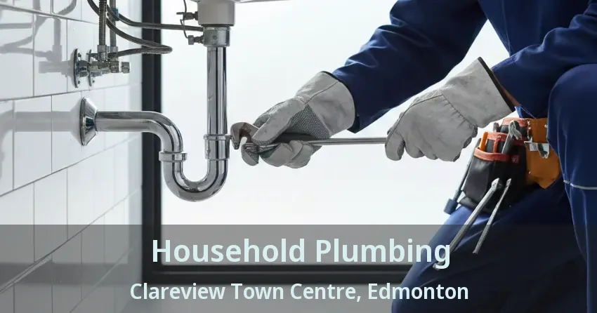 Household Plumbing Clareview Town Centre, Edmonton - AB