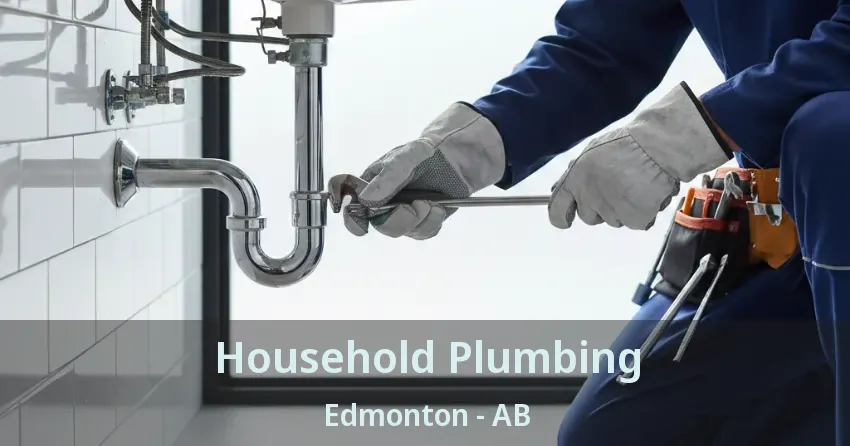 Household Plumbing Edmonton - AB