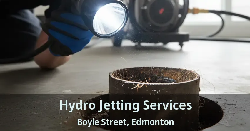 Hydro Jetting Services Boyle Street, Edmonton - AB