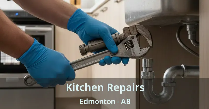 Kitchen Repairs Edmonton - AB