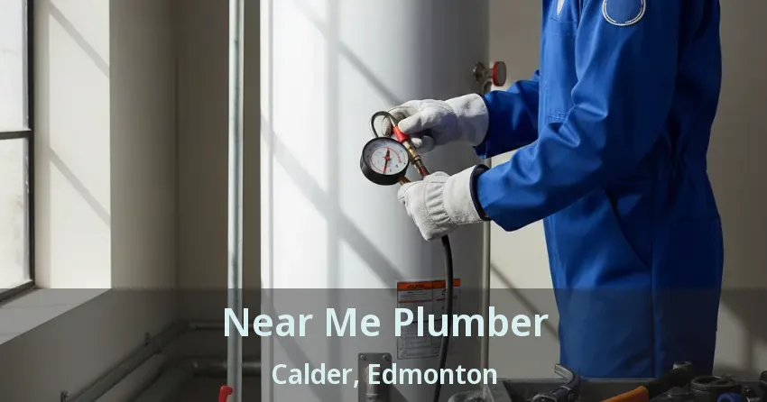 Near Me Plumber Calder, Edmonton - AB