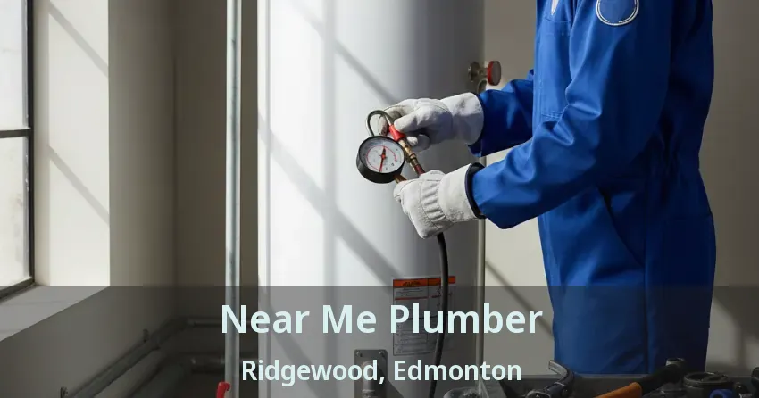 Near Me Plumber Ridgewood, Edmonton - AB
