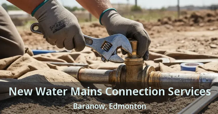 New Water Mains Connection Services Baranow, Edmonton - AB