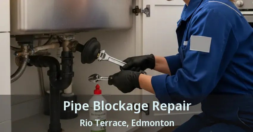 Pipe Blockage Repair Rio Terrace, Edmonton - AB