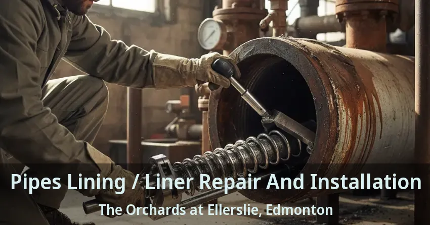 Pipes Lining / Liner Repair And Installation The Orchards at Ellerslie, Edmonton - AB