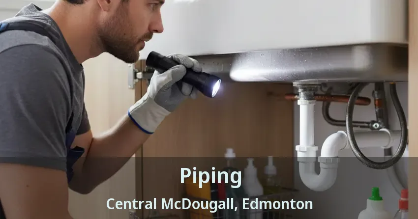 Piping Central McDougall, Edmonton - AB