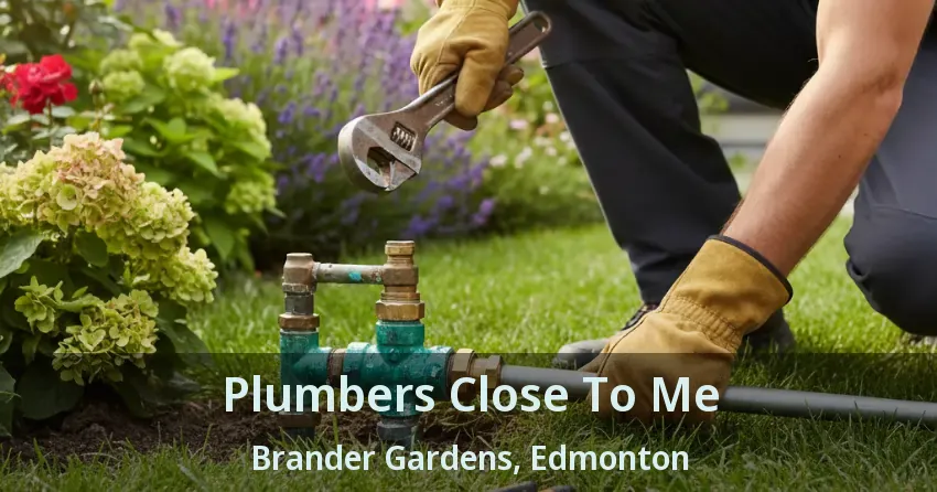 Plumbers Close To Me Brander Gardens, Edmonton - AB