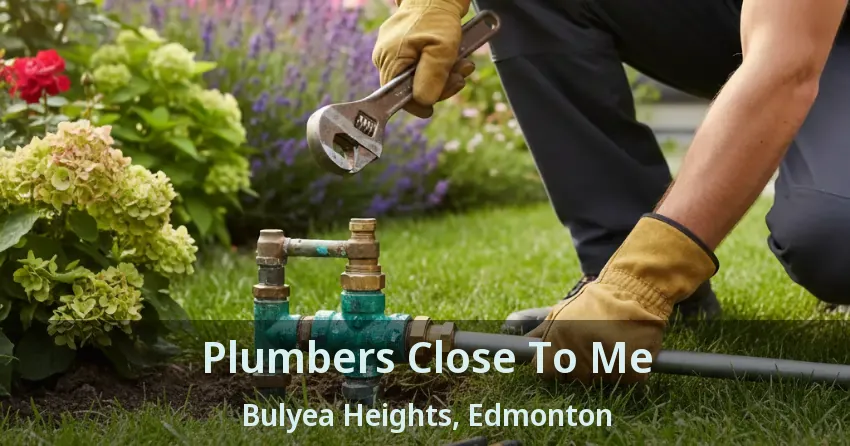 Plumbers Close To Me Bulyea Heights, Edmonton - AB