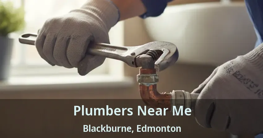 Plumbers Near Me Blackburne, Edmonton - AB