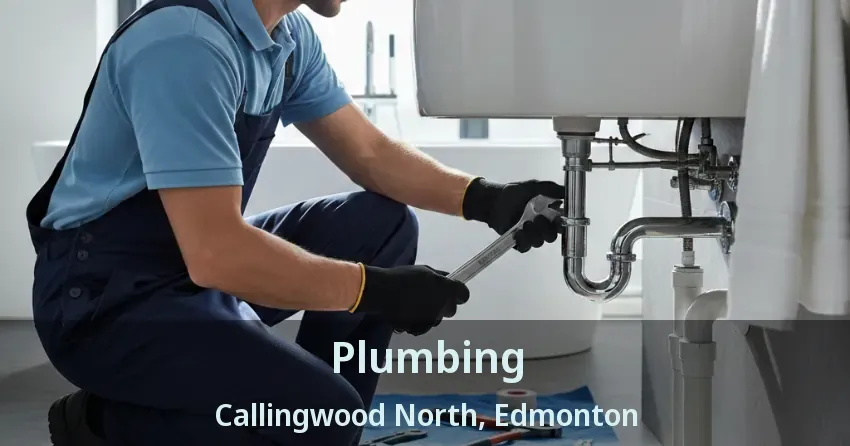 Plumbing Callingwood North, Edmonton - AB Plumbing Callingwood North, Edmonton - AB