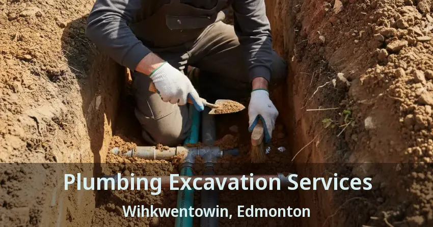 Plumbing Excavation Services Wihkwentowin, Edmonton - AB