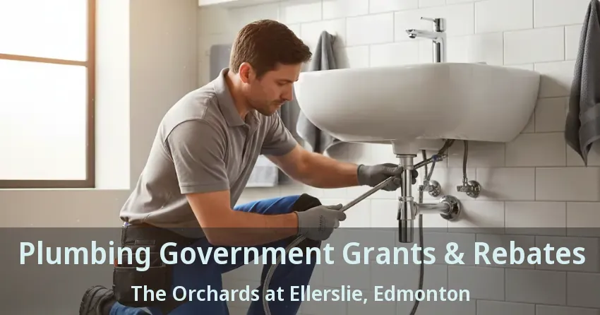 Plumbing Government Grants & Rebates The Orchards at Ellerslie, Edmonton - AB