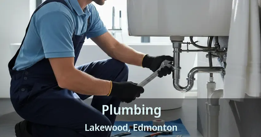 Plumbing Lakewood, Edmonton - AB Plumbing Lakewood, Edmonton - AB