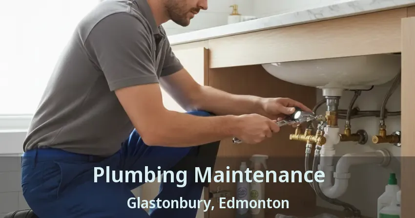 Plumbing Maintenance Glastonbury, Edmonton - AB