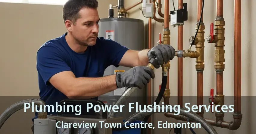 Plumbing Power Flushing Services Clareview Town Centre, Edmonton - AB