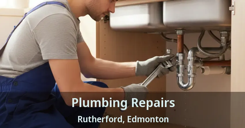 Plumbing Repairs Rutherford, Edmonton - AB
