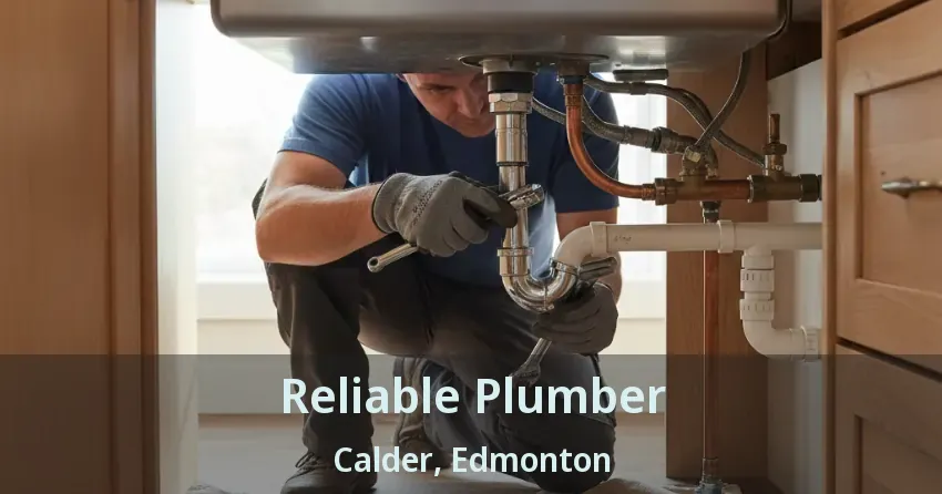 Reliable Plumber Calder, Edmonton - AB