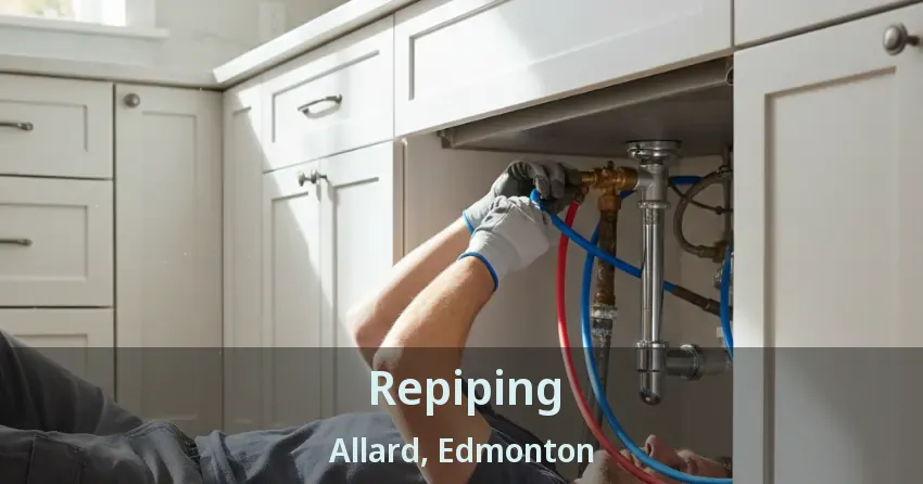 Repiping Allard, Edmonton - AB