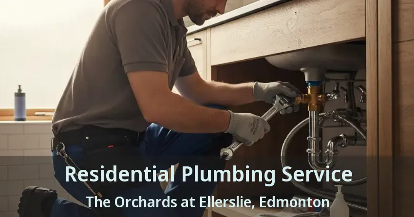 Residential Plumbing Service The Orchards at Ellerslie, Edmonton - AB
