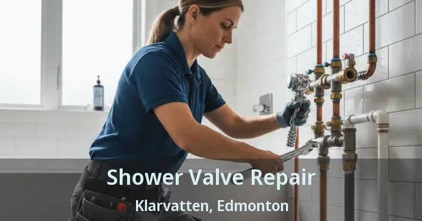 Shower Valve Repair Klarvatten, Edmonton - AB