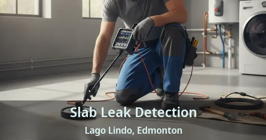 Slab Leak Detection Lago Lindo, Edmonton - AB