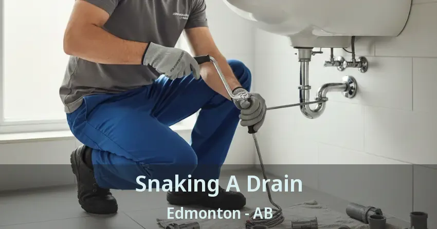 Snaking A Drain Edmonton - AB