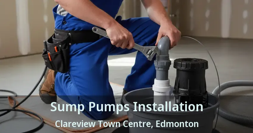 Sump Pumps Installation Clareview Town Centre, Edmonton - AB