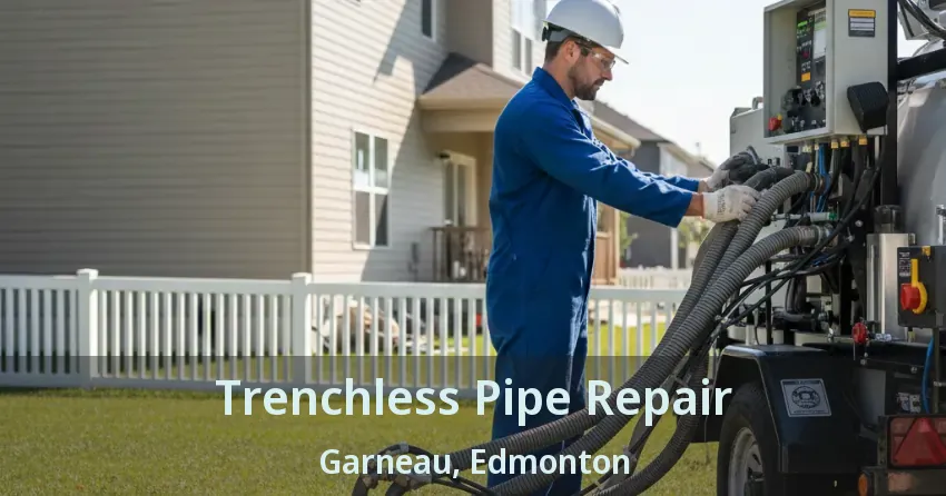 Trenchless Pipe Repair Garneau, Edmonton - AB