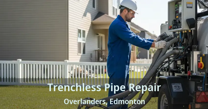 Trenchless Pipe Repair Overlanders, Edmonton - AB