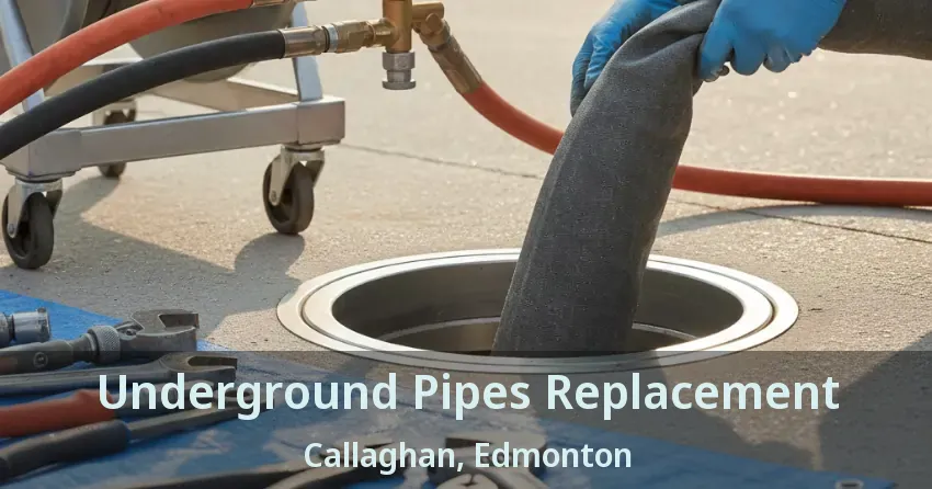 Underground Pipes Replacement Callaghan, Edmonton - AB