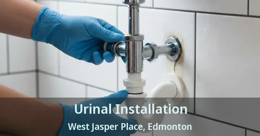 Urinal Installation West Jasper Place, Edmonton - AB